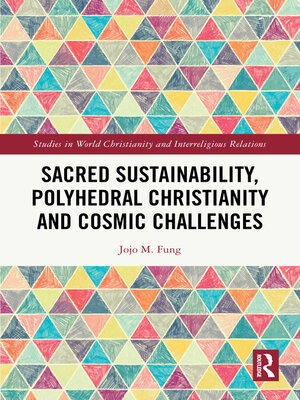 cover image of Sacred Sustainability, Polyhedral Christianity and Cosmic Challenges